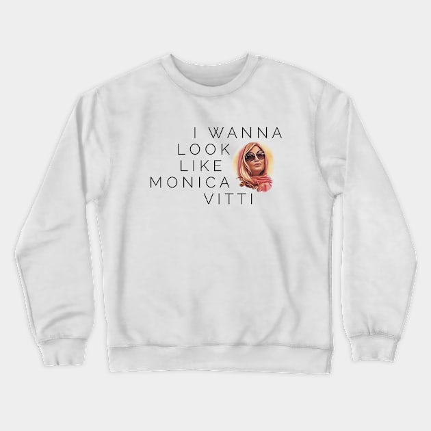 I want to look like Monica Vitti Crewneck Sweatshirt by Live Together